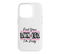 Custodia per iPhone 14 Pro Sassy Alimenta il tuo EGO I'm Busy Confident Design