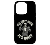 Custodia per iPhone 14 Pro Scheletro Direttore I'll Wait Until It's Quiet divertente