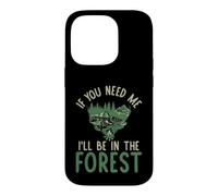 Custodia per iPhone 14 Pro Se hai bisogno di me sarò nella Foresta forestale