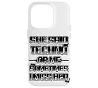 Custodia per iPhone 14 Pro She said techno or me sometimes i miss her spiritoso
