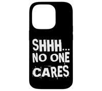 Custodia per iPhone 14 Pro Shhh No One Cares Adulto Sarcastico Umorismo Vai via Non mi importa