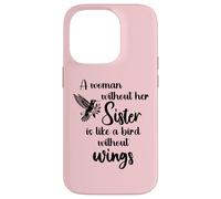 Custodia per iPhone 14 Pro Sisters Woman Without Her Sister is Like Bird Without Wings