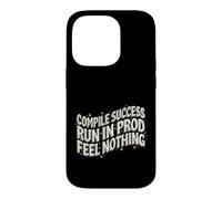 Custodia per iPhone 14 Pro Software Developer Run In Prod Feel Nothing