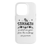 Custodia per iPhone 14 Pro Strength is What We Gain From the Madness We Survive