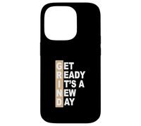Custodia per iPhone 14 Pro Tan Colore Get Ready It's A New Day - Grafica Grind Tan