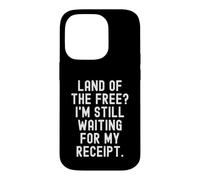 Custodia per iPhone 14 Pro terra del libero sto ancora aspettando la mia ricevuta Witty