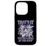 Custodia per iPhone 14 Pro “THAT’S IT YOU’RE GOING IN THE SOUP” Gatto Divertente