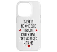 Custodia per iPhone 14 Pro There is Nobody Else I Would Rather Have Farting in Bed With