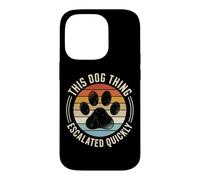 Custodia per iPhone 14 Pro This Dog Thing Escalated Quickly Proprietario Di Cani