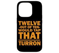 Custodia per iPhone 14 Pro TWELVE OUT OF TEN WOULD TAP THAT TURRON