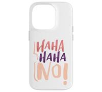 Custodia per iPhone 14 Pro Umorismo sarcastico HaHa HaHa No! Sarcasmo