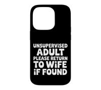 Custodia per iPhone 14 Pro Unsupervised Adult Please Return To Wife If Found -