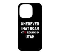 Custodia per iPhone 14 Pro Utah Ovunque io possa vagare Il mio cuore rimane nello Utah