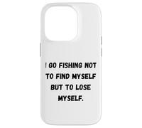 Custodia per iPhone 14 Pro Vado a pescare non per ritrovarmi, ma per perdermi.