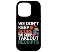 Custodia per iPhone 14 Pro WE DON'T KEEP SCORE WE KEEP TAKEOUT RECEIPTS