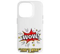 Custodia per iPhone 14 Pro Wow That's What She Funny Quote