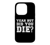 Custodia per iPhone 14 Pro Yeah But Did You Die? Divertente Personal Trainer Running Dicendo