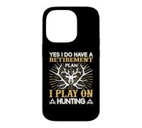 Custodia per iPhone 14 Pro Yes I Do Have A Retirement Plan I Play On Hunting Hunter