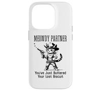 Custodia per iPhone 14 Pro You've Just Buttered Your Last Biscuit Cat Meowdy Partner
