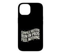 Custodia per iPhone 14 Programmer Compile Success Run In Prod Feel Nothing