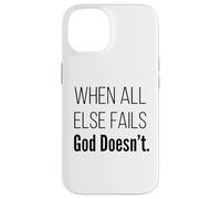 Custodia per iPhone 14 Quando tutto il resto fallisce, Dio non fa fede cristiana Scrittura