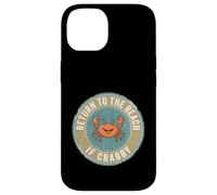 Custodia per iPhone 14 Return To The Beach If Crabby Funny Crab