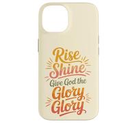 Custodia per iPhone 14 Rise Shine Dai a Dio la Gloria Gloria Cristiano Gioiosa Lode