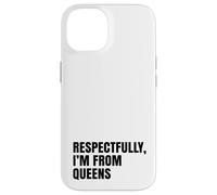 Custodia per iPhone 14 Rispettosamente, vengo dal Queens
