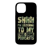 Custodia per iPhone 14 Shhh, sto ascoltando i miei podcast sul vero crimine