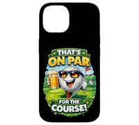 Custodia per iPhone 14 That's On Par For The Course Divertente Golf Birra Umorismo