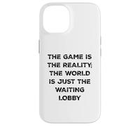 Custodia per iPhone 14 The Game Is Reality Divertente Video Gamer Tee Aspettando Lobby