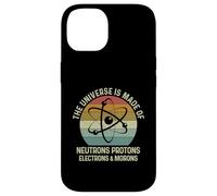 Custodia per iPhone 14 The Universe Is Made Of Protons Neutrons Electron and Morons