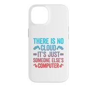 Custodia per iPhone 14 There Is No Cloud It's Just Someone Else's Computer