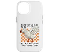 Custodia per iPhone 14 Things are Going to be Difficult Funny Silly Goose Meme Pun