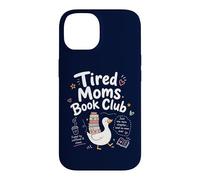 Custodia per iPhone 14 Tired Moms Book Club - Divertente mamma oca che legge libri per amanti dei libri