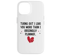 Custodia per iPhone 14 Turns Out I Like You More Than I Originally Planned Couples