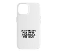 Custodia per iPhone 14 Va tutto bene se non leggi mai le notizie