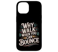 Custodia per iPhone 14 Why Walk When You Can Bounce Maestro del Pogo Stick -