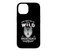 Custodia per iPhone 14 Wolf Find Your Way In The Wild Funny Wolves Lovers