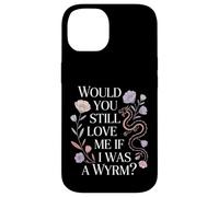 Custodia per iPhone 14 Would You Still Love Me If I Was A Wyrm Internet Memes |-