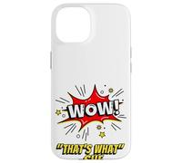Custodia per iPhone 14 Wow That's What She Funny Quote