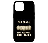 Custodia per iPhone 14 You Can Never Have Too Many Golf Balls - Divertente regalo per golfisti
