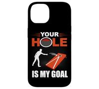Custodia per iPhone 14 Your Hole Is My Goal - Pouf da lanciare