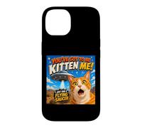 Custodia per iPhone 14 You've Got To Be Kitten Me Funny Cat UFO Flying Saucer