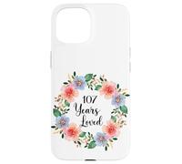 Custodia per iPhone 15 107 Years Loved 107th Birthday Floral 107 Years Loved Women