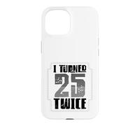 Custodia per iPhone 15 50° compleanno Humor Ho compiuto 25 anni due volte
