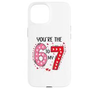 Custodia per iPhone 15 67 You Are the 6 to My 7 Scale of 1-5 You're a 6-7 Valentine
