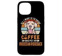 Custodia per iPhone 15 All I Want Is To Drink Coffee & Pet My Rhodesian Ridgeback