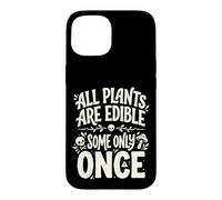 Custodia per iPhone 15 All Plants are Edible Some Only Once Funny Nature Humor