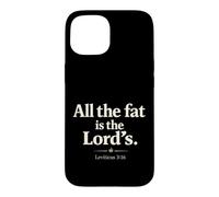 Custodia per iPhone 15 All The Fat is The Lord's Leviticus 3:16 Christian Humor